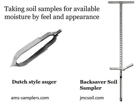 Figure 2. Examples of soil samplers for evaluating soil moisture depletion by feel: The Dutch style auger is designed for quickly taking soil samples in heavier textured soils, while the Backsaver soil sampler allows for sampling discrete cores as deep as 46 inches, depending on the sampling tube attached. Source: Adapted from AMS Samplers and JMC Soil Samplers, respectively. 